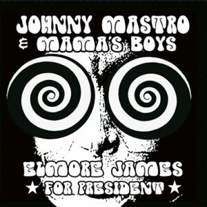 Johnny Mastro & Mama’s Boys