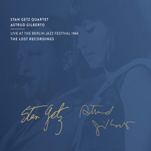 Stan Getz Quartet & Astrid Gilberto