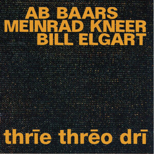 Ab Baars / Meinrad Kneer / Bill Elgart