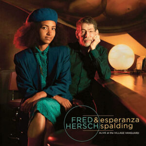 Fred Hersch & Esperanza Spalding