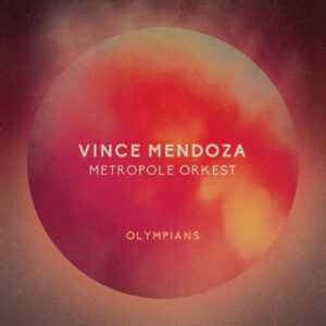 Vince Mendoza & Metropole Orkest