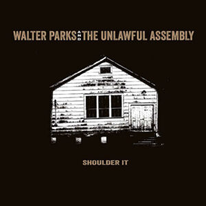 Walter Parks And The Unlawful Assembly