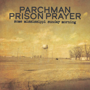 Parchman Prison Prayer