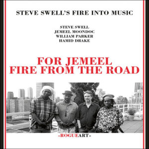 Steve Swell’s Fire Into Music