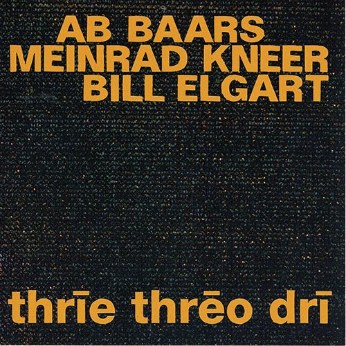 Ab Baars / Meinrad Kneer / Bill Elgart
