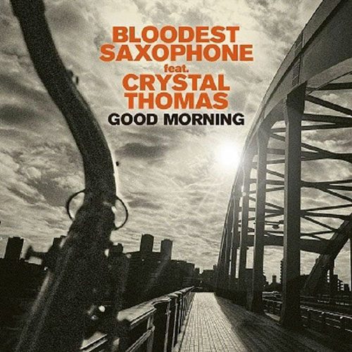 Bloodest Saxophone feat. Crystal Thomas