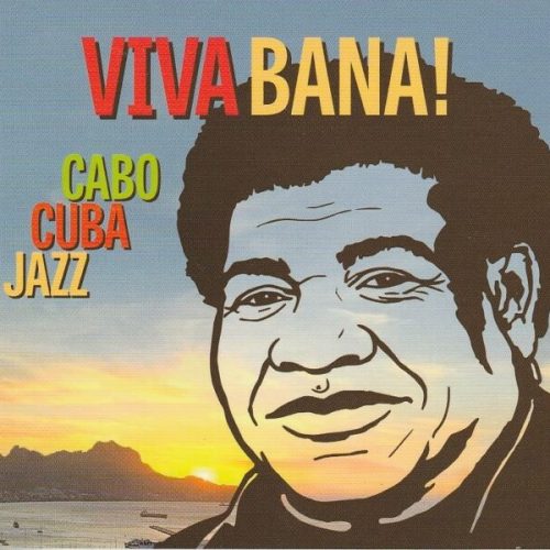 CaboCubaJazz. Viva Bana!