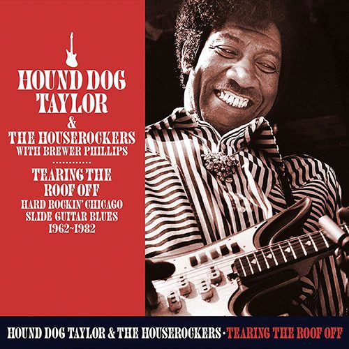 Hound Dog Taylor And The Houserockers with Brewer Phillips